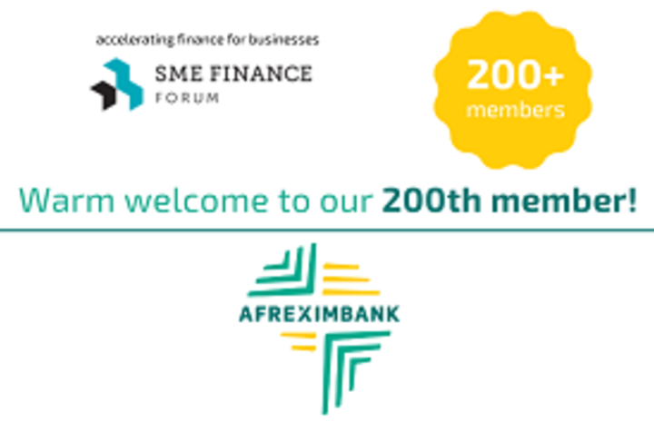 Member News: AfreximBank joins the SME Finance Forum as the 200th member of our global membership network.