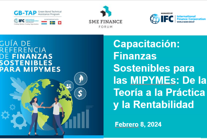 Capacitación: Finanzas Sostenibles para las MIPYMEs: De la Teoría a la Práctica y la Rentabilidad Capacitación: Finanzas Sostenibles para las MIPYMEs: De la Teoría a la Práctica y la Rentabilidad