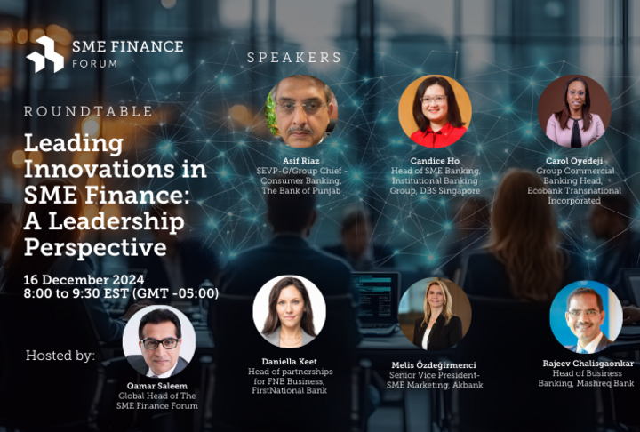 Round Table - Leading Innovations in SME Finance: A Leadership Perspective Round Table - Leading Innovations in SME Finance: A Leadership Perspective