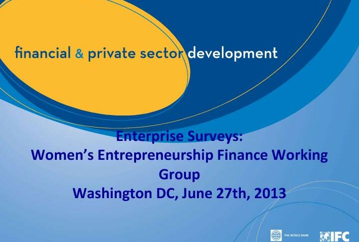 Enterprise Surveys: Women’s Entrepreneurship Finance Working Group