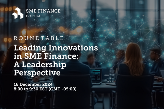 Round Table - Leading Innovations in SME Finance: A Leadership Perspective